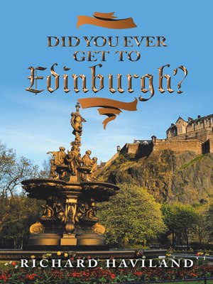 cover image of Did You Ever Get to Edinburgh?